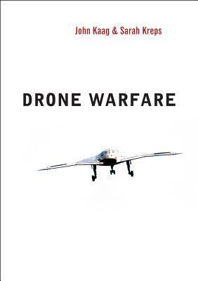 Drone Warfare by John Kaag, Sarah Kreps