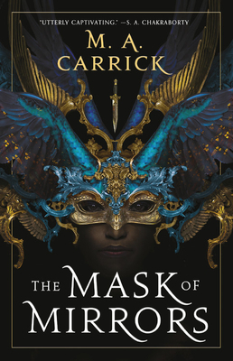 The Mask of Mirrors by M.A. Carrick