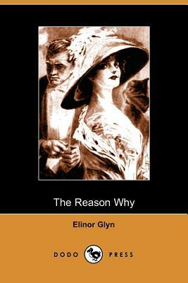 The Reason Why by Elinor Glyn