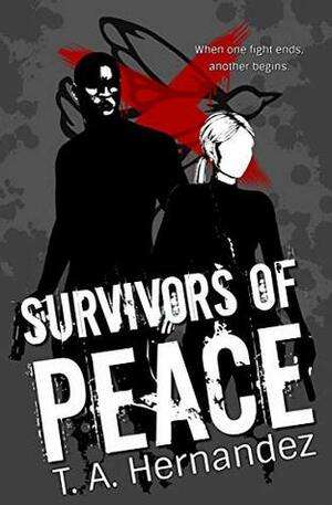 Survivors of PEACE by T.A. Hernandez