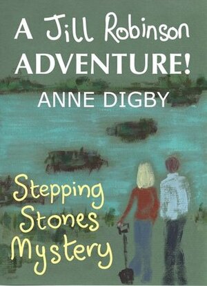 Me, Jill Robinson! Stepping Stones Mystery by Anne Digby