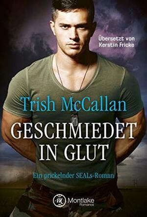 Geschmiedet in Glut by Trish McCallan