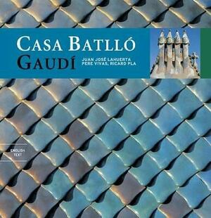Casa Battlo: Gaudi by Juan José Lahuerta, Juan José Lahuerta