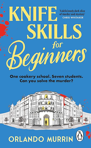 Knife Skills for Beginners by Orlando Murrin