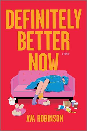 Definitely Better Now  by Ava Robinson