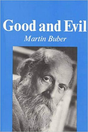 Good and Evil by Martin Buber