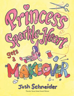 Princess Sparkle-Heart Gets a Makeover by Josh Schneider