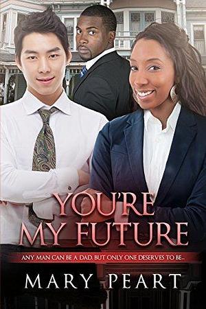 You're My Future by Mary Peart, Mary Peart