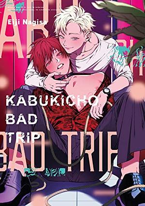 歌舞伎町バッドトリップ Kabukichou Bad Trip by 汀 えいじ, Eiji Nagisa