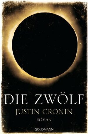 Die Zwölf by Justin Cronin