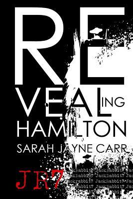 Revealing Hamilton by Sarah Jayne Carr