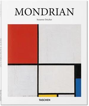 Mondrian: 1872-1944: Structures in Space by Susanne Deicher, Susanne Deicher, Taschen