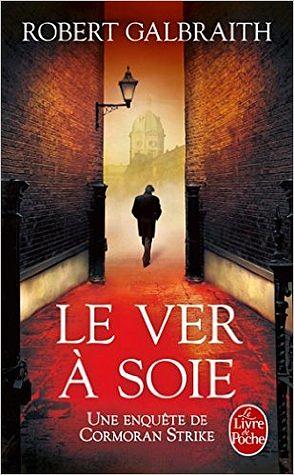 Le ver à soie by Robert Galbraith