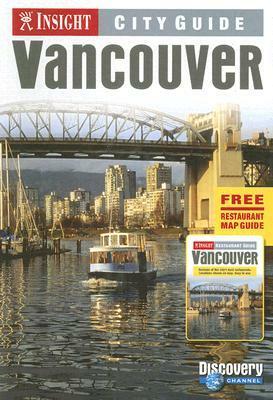Insight City Guide Vancouver (Insight City Guides (Book & Restaruant Guide)) by Cathy Muscat, Insight Guides