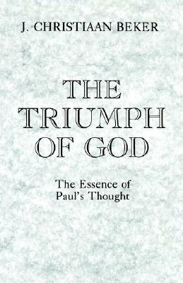 The Triumph of God by J. Christiaan Beker, Johan Christiaan Beker