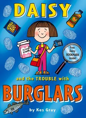 Daisy and the Trouble with Burglars [With Bookmark] by Kes Gray
