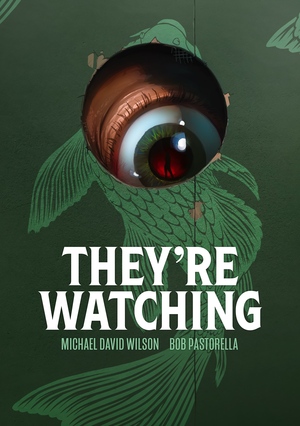 They're Watching by Bob Pastorella, Michael David Wilson