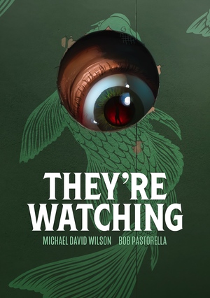 They're Watching by Michael David Wilson, Bob Pastorella