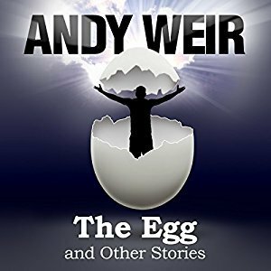 The Egg and Other Stories by Andy Weir