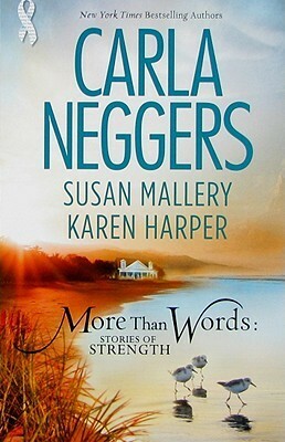 More Than Words: Stories Of Strength by Carla Neggers, Susan Mallery, Karen Harper