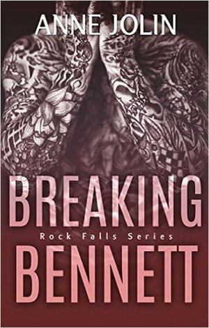 Breaking Bennett by Anne Jolin