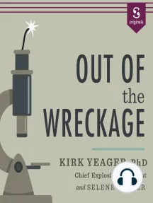Out of the Wreckage by Kirk Yeager
