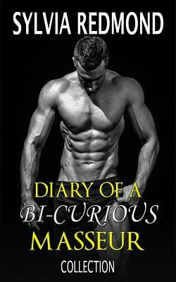 The Diary of a Bi-curious Masseur Collection by Sylvia Redmond