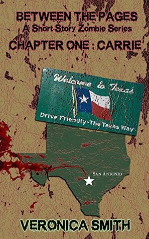 Chapter One: Carrie (Between the Pages A Short Story Zombie Series Book 1) by Veronica Smith