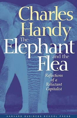 ELEPHANT AND THE FLEA, THE by Charles B. Handy