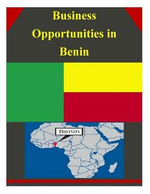 Business Opportunities in Benin by U. S. Department of Commerce