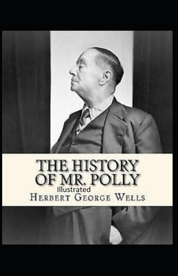 The History of Mr Polly Illustrated by H.G. Wells