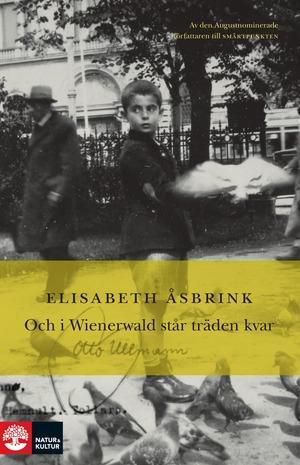 Och i Wienerwald står träden kvar by Elisabeth Åsbrink