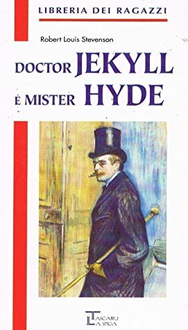 Doctor Jekyll e Mister Hyde by Robert Louis Stevenson