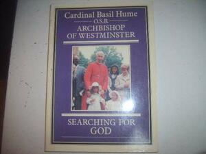Searching for God by Basil Cardinal Hume