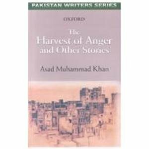 The Harvest of Anger and Other Stories by Asad Muhammad Khan, Aquila Ismail
