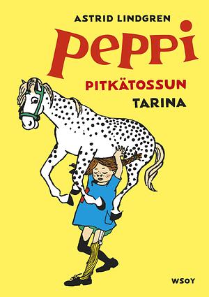 Peppi Pitkätossun tarina by Astrid Lindgren