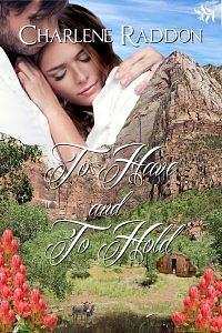 To Have And To Hold by Charlene Raddon, Charlene Raddon