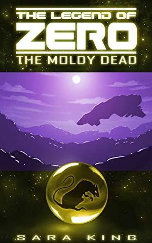 The Moldy Dead by Sara King