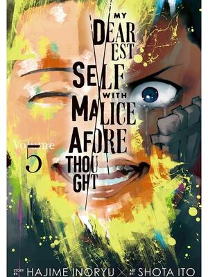 My Dearest Self with Malice Aforethought, Vol. 5 by Hajime Inoryu