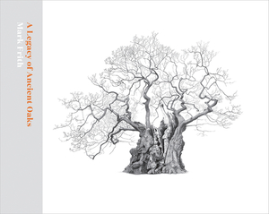 A Legacy of Ancient Oaks by Emma Crichton-Miller, Mark Frith