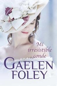 Mi irresistible conde by Gaelen Foley