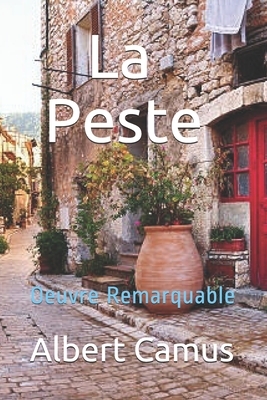 La Peste: Oeuvre Remarquable by Albert Camus