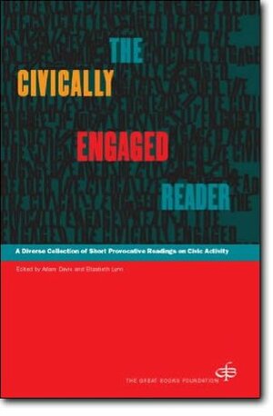 The Civically Engaged Reader: A Diverse Collection of Short Provocative Readings on Civic Activity by Elizabeth Lynn, Adam Davis