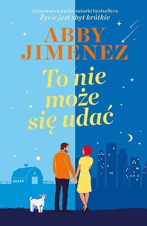 To nie może się udać by Abby Jimenez