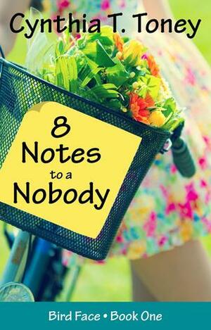8 Notes to a Nobody by Cynthia T. Toney