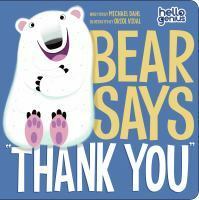 Bear Says Thank You by Michael Dahl, Oriol Vidal