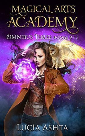 Magical Arts Academy: Omnibus Three by Lucía Ashta