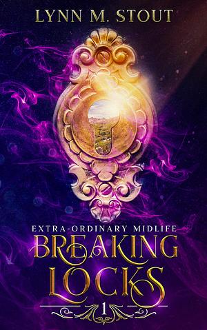 Breaking Locks by Lynn M. Stout, Lynn M. Stout