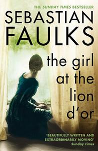 The Girl at the Lion d'Or by Sebastian Faulks