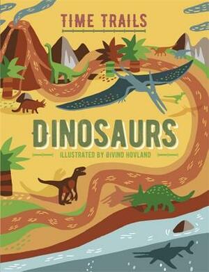Time Trails: Dinosaurs by Rob Hunt, Liz Gogerly